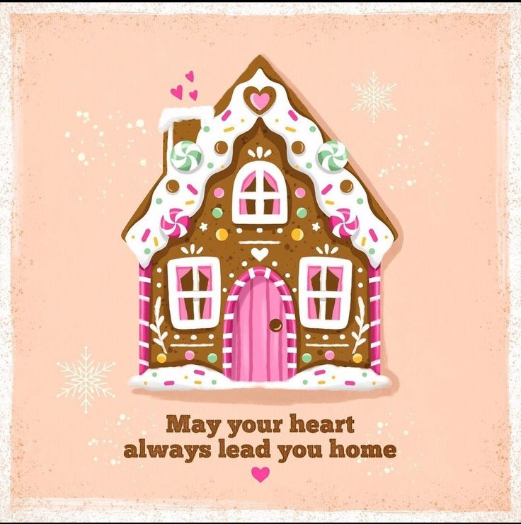 a card with a gingerbread house on the front and words may your heart always lead you home