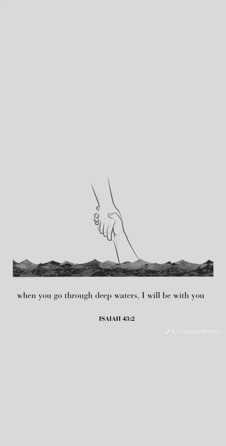 a drawing of a hand reaching for the sky with a bible verse below it that reads, when you go through deep waters, i will be with you