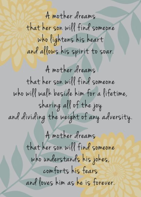 a poem written in yellow and blue on a gray background with green leaves, flowers and the words parents dream that their son will find someone