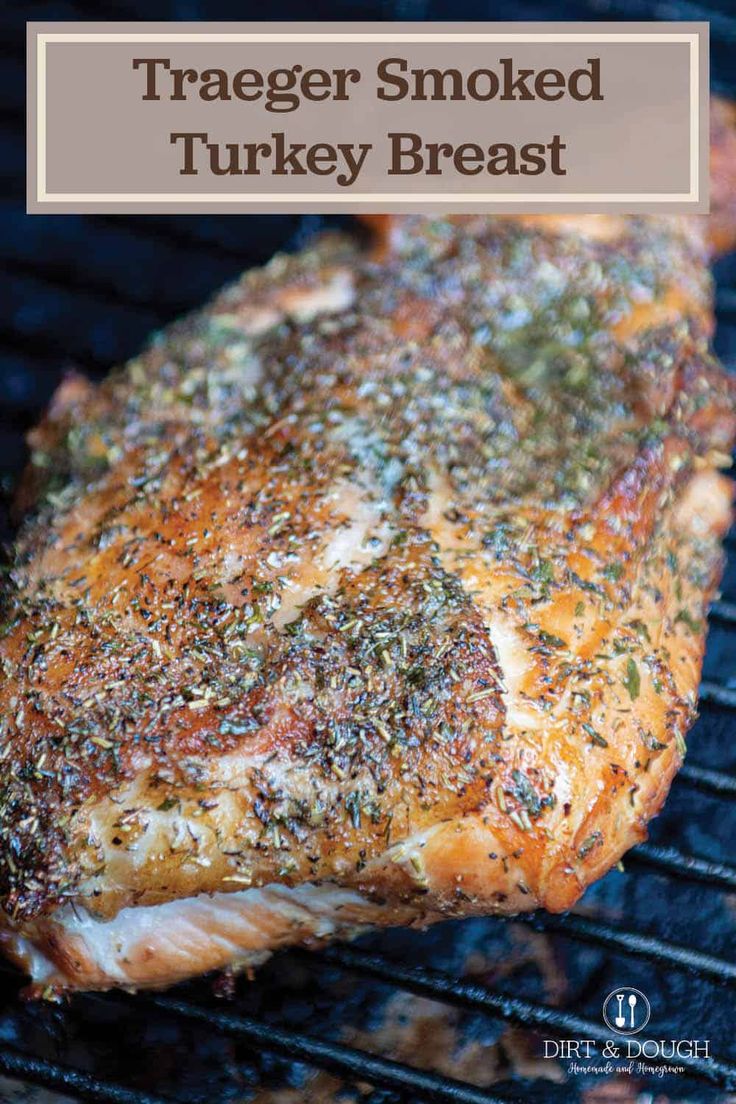 grilled chicken breast on the grill with text overlay that reads, traeger smoked turkey breast