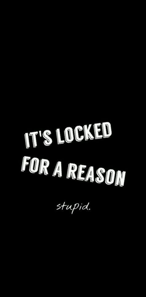 the words it's locked for a reason are written in white on a black background