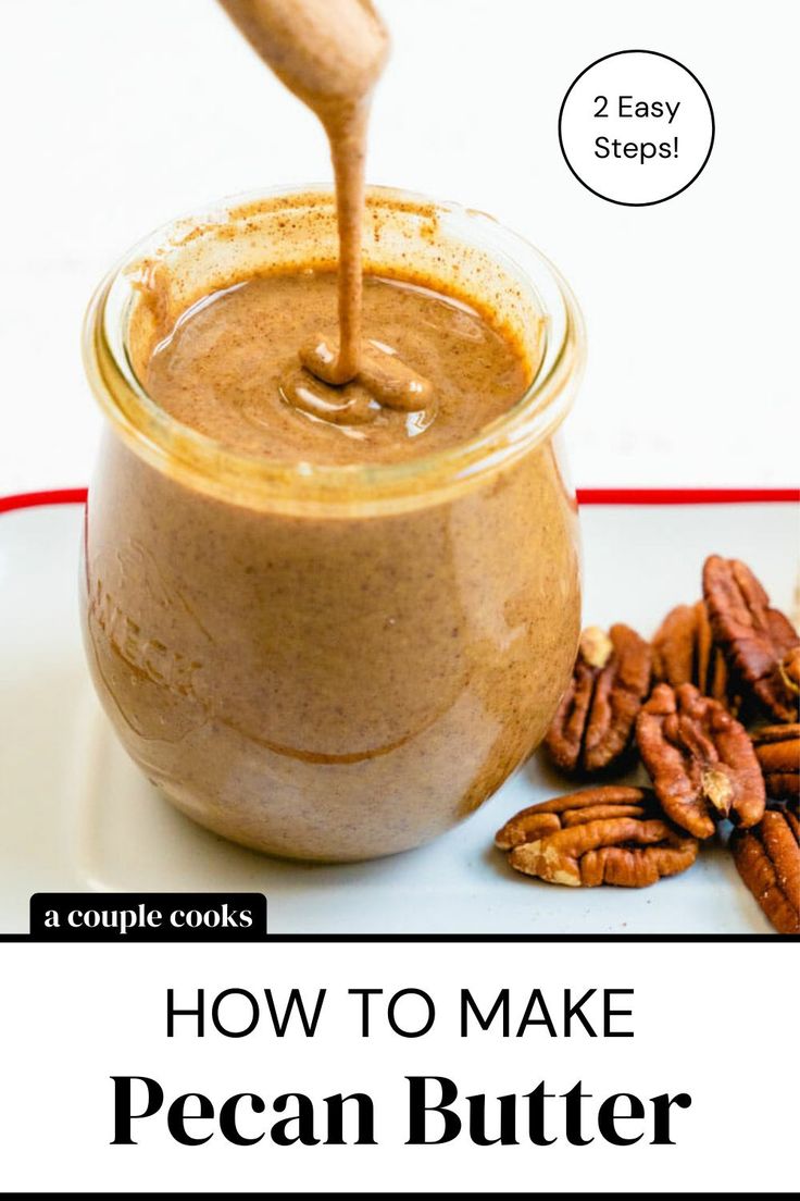 pecan butter being poured into a jar with the words how to make pecan butter