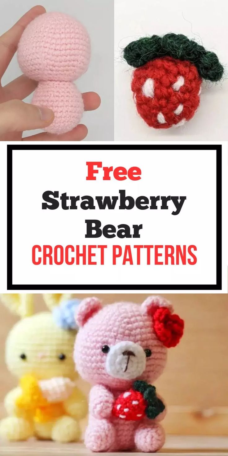 free crochet pattern for strawberry bear and teddy bear amigurmal toys with text overlay that says free strawberry bear crochet patterns