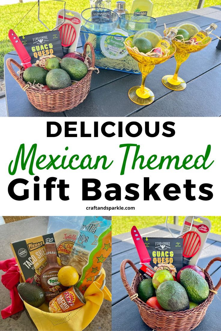 mexican themed gift baskets with text overlay that reads, delicious mexican themed gift baskets