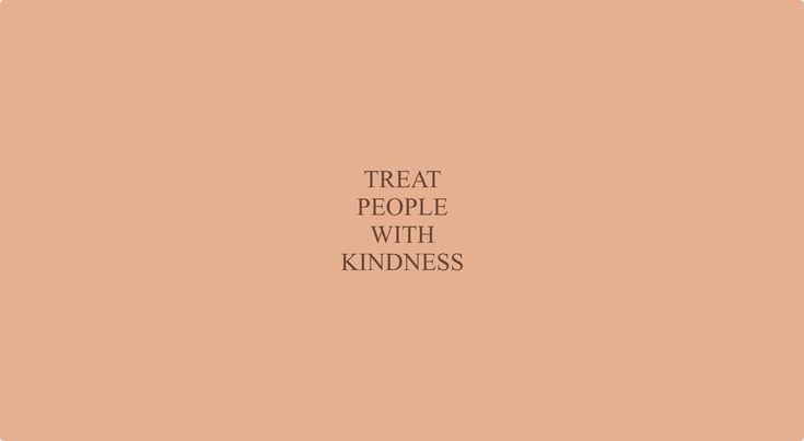 the words treat people with kindness are shown in brown on a peach background, and there is