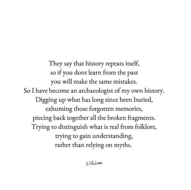 a poem written in black and white with an image of the words'they say that history repairs itself, so if you don't learn from the past