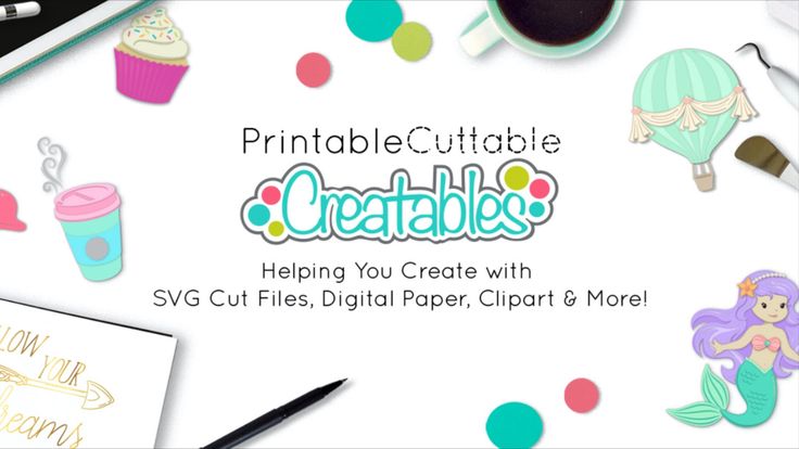 Printable Cuttable Creatables