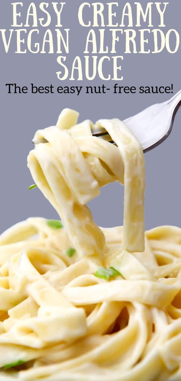 a fork is lifting some noodles out of the bowl with text overlay that reads easy creamy vegan alfredo sauce