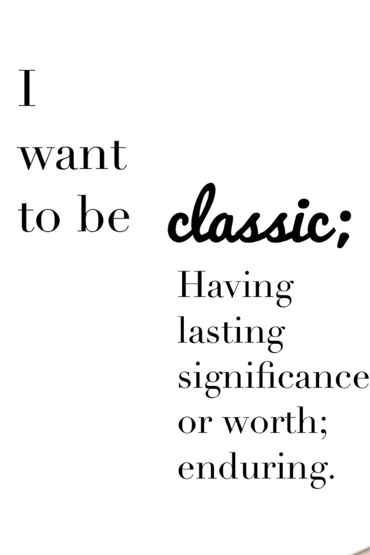 the words i want to be classic have been written in black on a white background