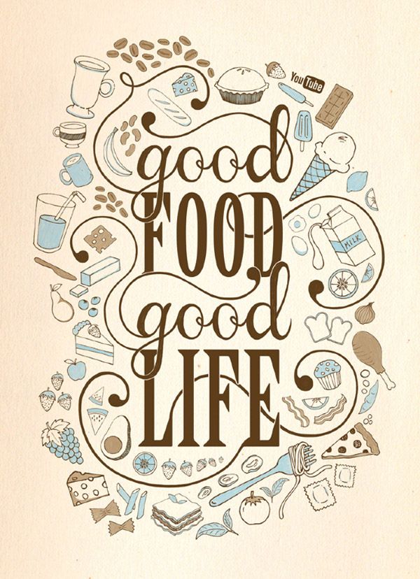 a poster with the words good food, good life