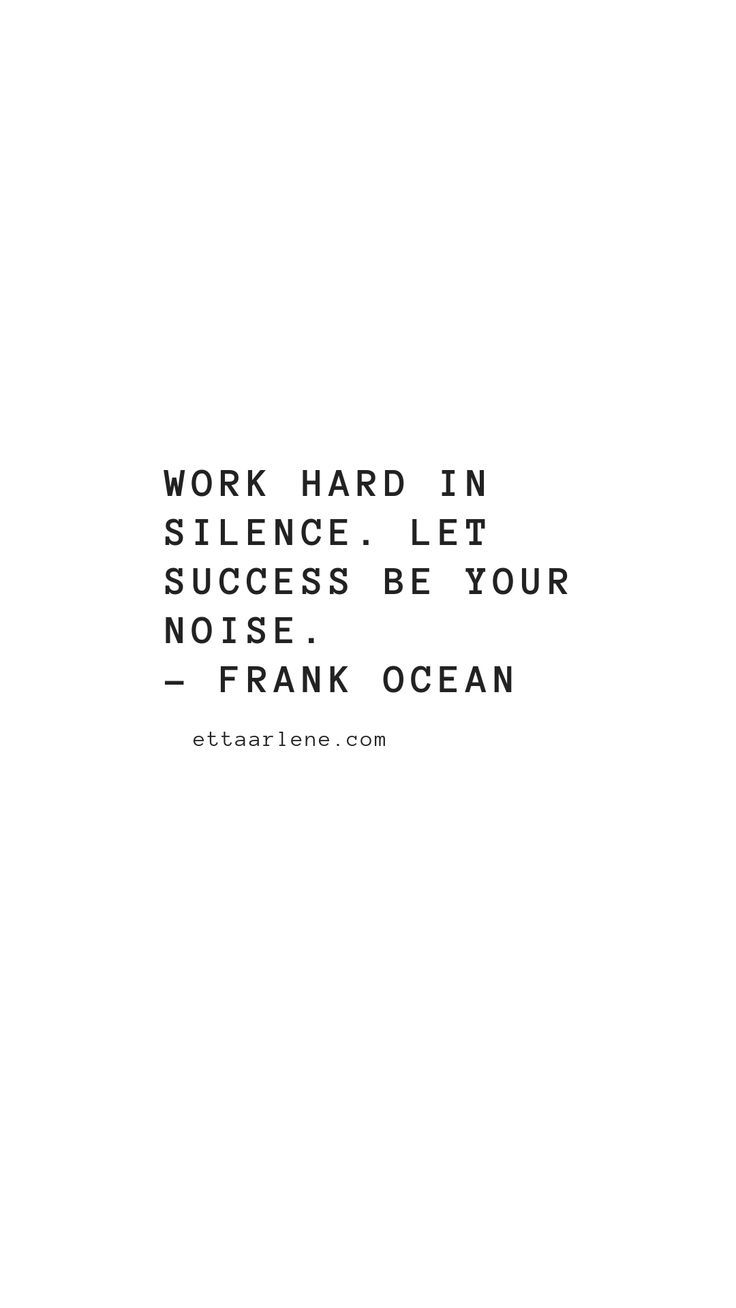 a quote from frank ocean about work hard in science let success be your noise