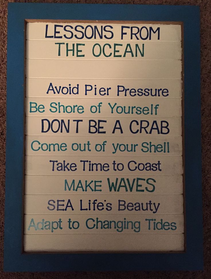 a sign that is on the side of a wall saying lessons from the ocean avoid pier pressure be shore of yourself don't be a crab come out of your shell take time to coast