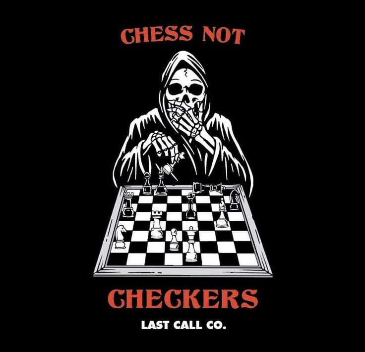 a skeleton playing chess with the words chess not checkers last call co on it