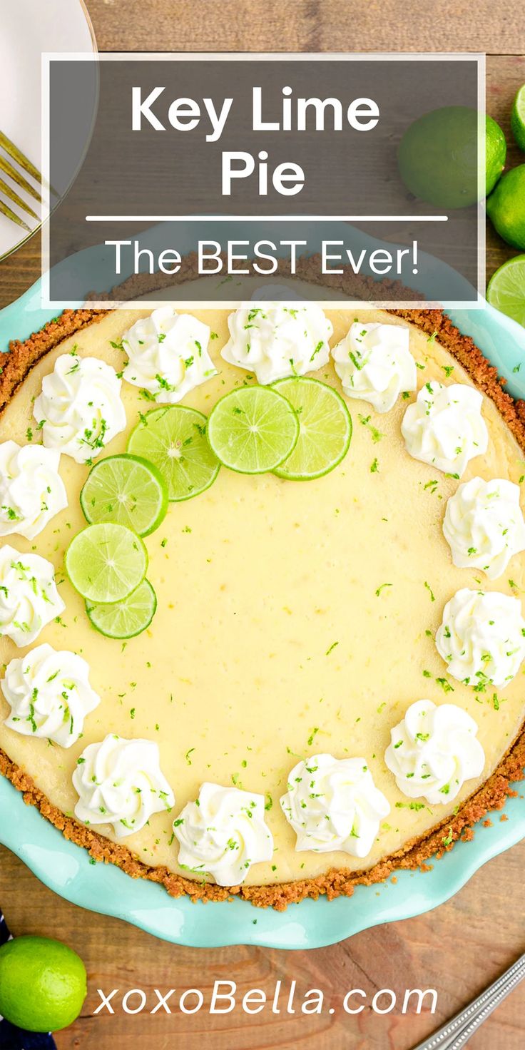 key lime pie on a blue plate with limes around it and the text overlay reads key lime pie the best ever