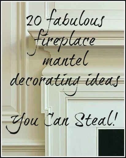 a fireplace with the words 20 fabulous fireplace mantel decorating ideas you can steal