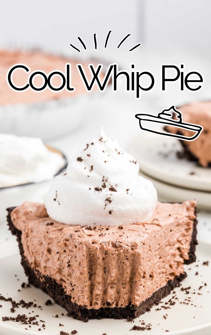 a slice of chocolate pie with whipped cream on top and the words cool whip pie above it