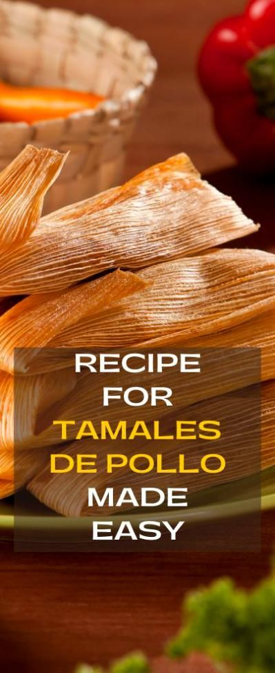 tamales on a plate with the words recipe for tamales de pollo made easy