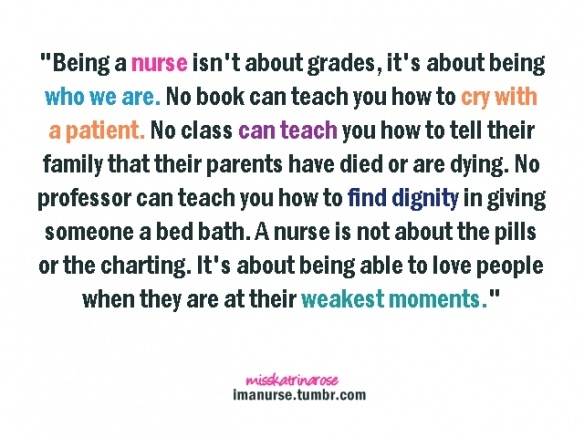 a quote that says being a nurse isn't about grade it's about being