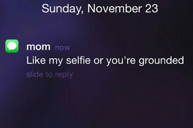 an image of someones text message on their cell phone that says, sunday, november 23 mom now like my self or you're grounded slide to apply