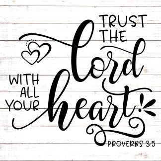 trust the lord with all your heart proves svt file for cricut