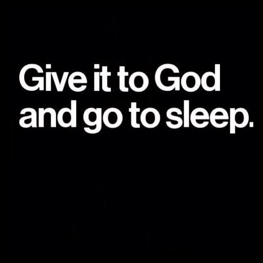 the words give it to god and go to sleep in white on a black background