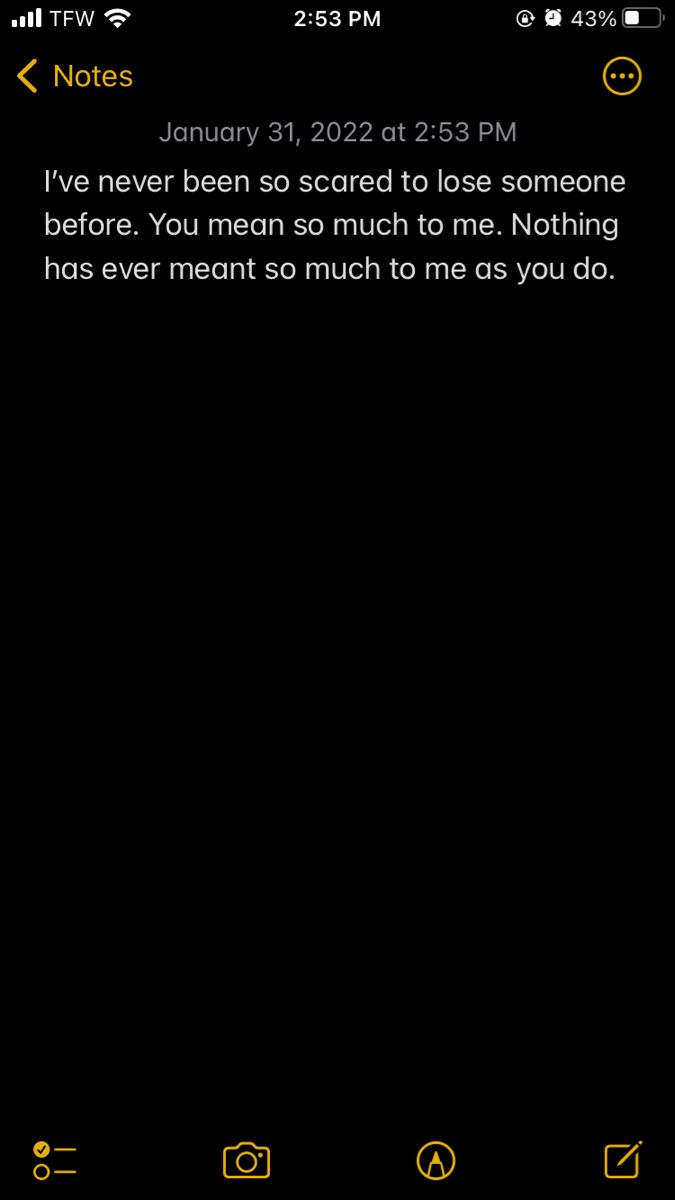 the text on the phone says i've never been scared to lose someone before you mean so much to me nothing has ever meant so much to me to me as you do