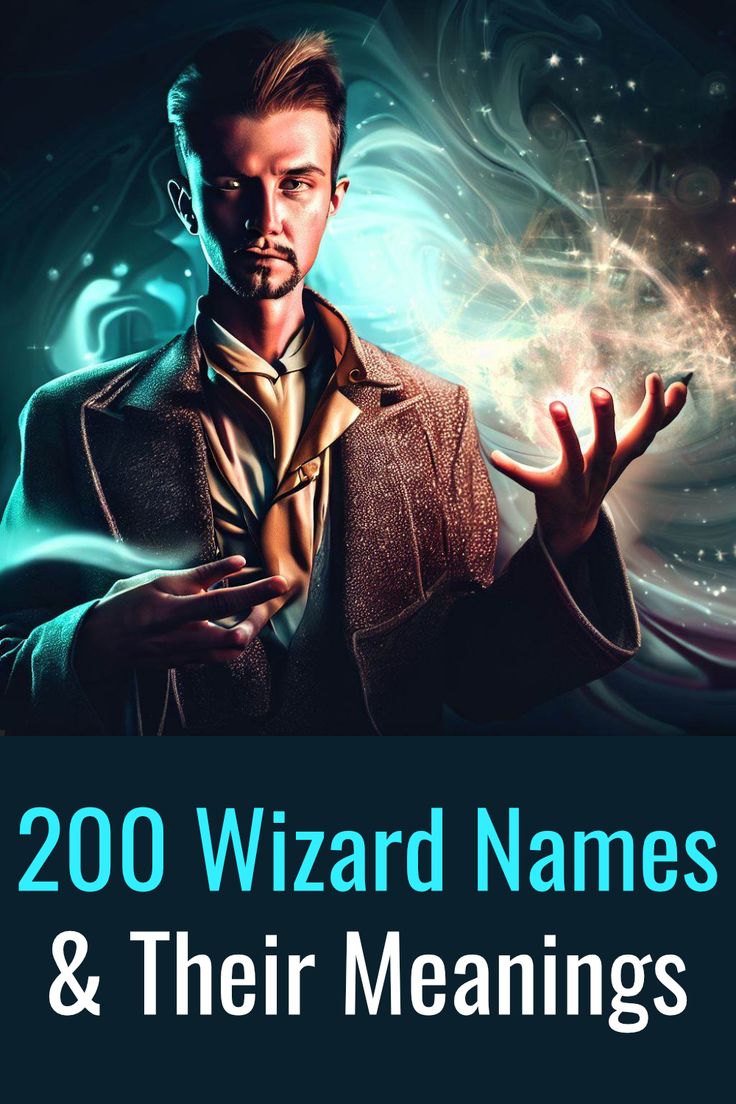 200 Wizard Names and Their Meanings Unique Male Character Names, Magical Male Names, Male Witch Names, Wizard Names Boys, Mystical Names Male, Male Witch Art, Wizard Names, Male Names With Meaning, Guy Names Unique