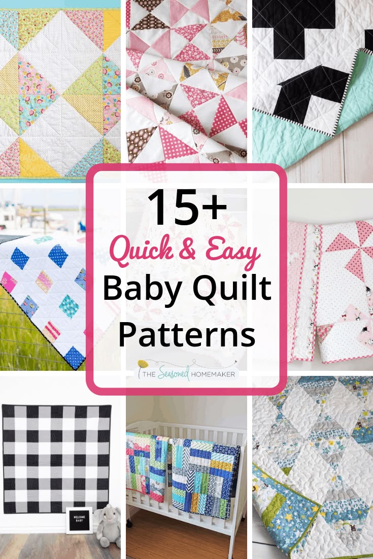 baby quilt patterns with text overlay that says 15 quick and easy baby quilt patterns