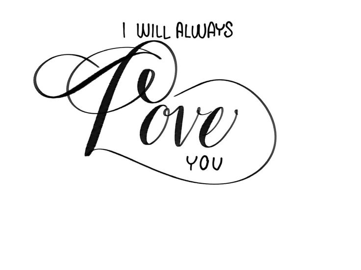 the words i will always love you written in cursive writing on a white background