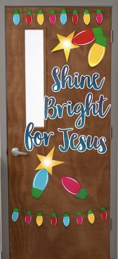 a door decorated with the words shine bright for jesus