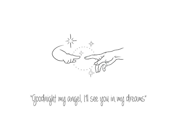 two hands touching each other with the words goodnight my angel i'll see you in my arms