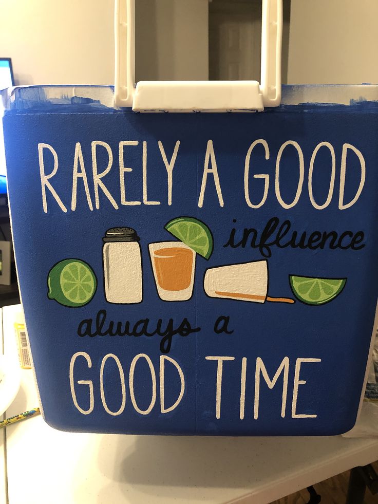 a cooler bag with the words really a good influence always a good time