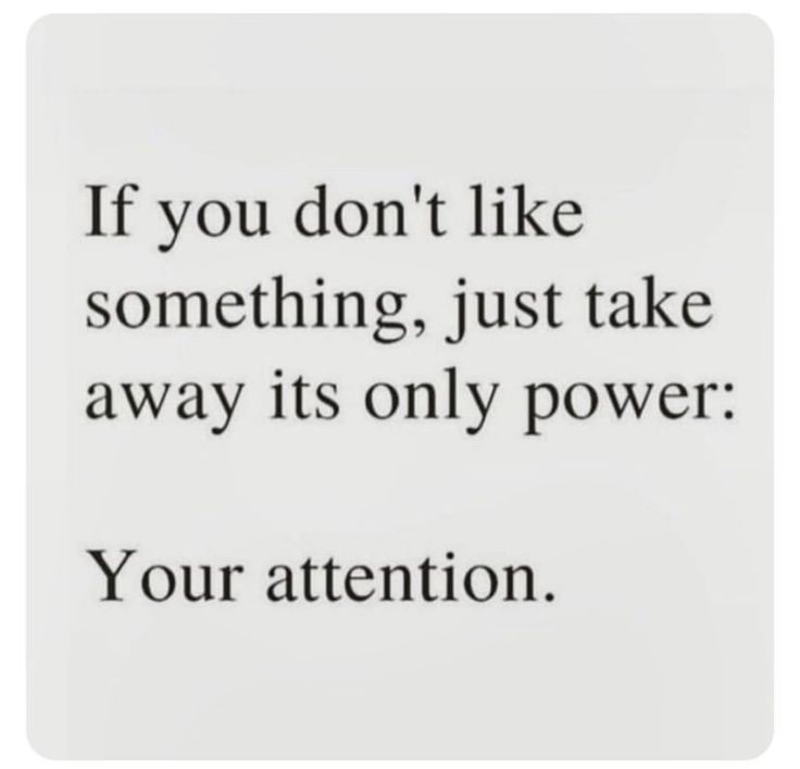 If you don't like something, just take away its only power: Your attention. Taking Back Your Power Quotes, Taking Power Back Quotes, Taking Your Power Back Quotes, Taking Back My Power Quotes, Taking My Power Back Quotes, Attention Quotes, Jessica Mulroney, Fina Ord, Motiverende Quotes