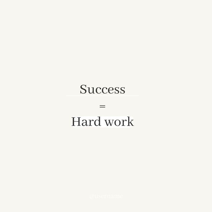 the words success = hard work are in black and white letters on a white background