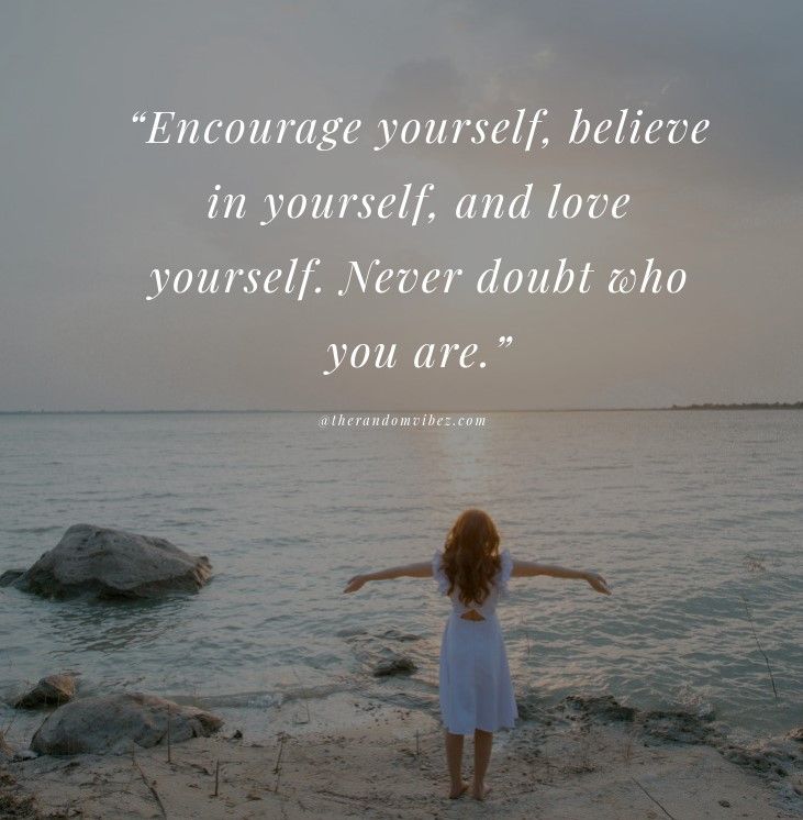 Encourage yourself, believe in yourself, and love yourself. Never doubt who you are. ~ Stephanie Lahart Comforting A Friend, Worry About Yourself, Never Doubt Yourself, Simple Things To Make, Personal Motivation, Daily Quote, Give Hope, Encouraging Words, Life Words