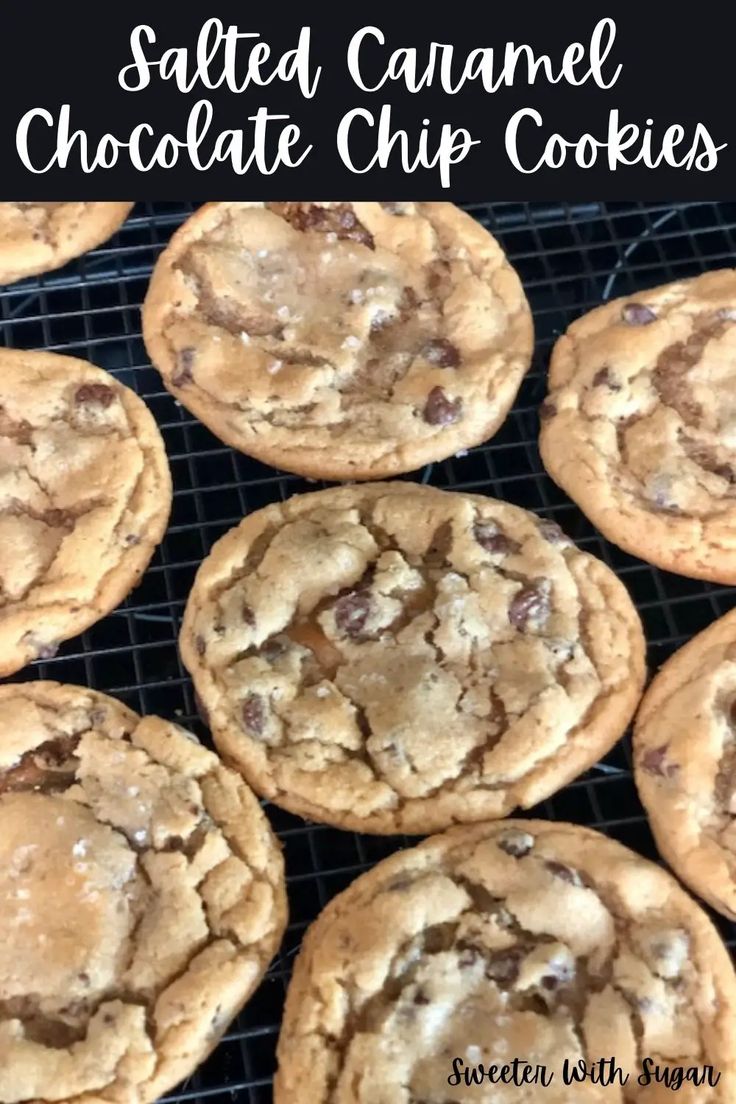 salted caramel chocolate chip cookies on a cooling rack with the words salted caramel chocolate chip cookies