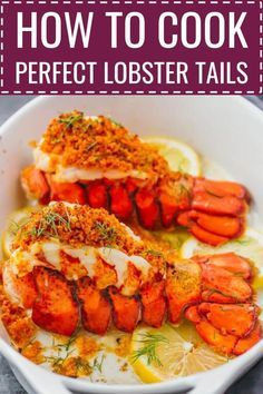 how to cook perfect lobster tails with lemons and herbs on the side in a white bowl