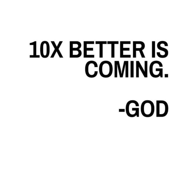 the words 10x better is coming - god are in black on a white background