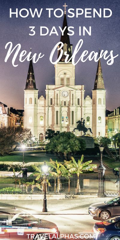 the cathedral in new orleans with text overlay that reads how to spend 3 days in new orleans