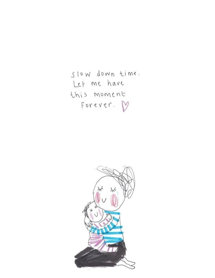 a drawing of two people hugging and saying slow down time let me have this moment forever