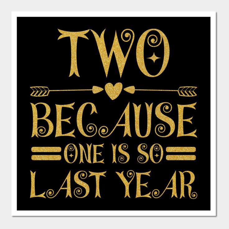 two because one is so last year poster with gold foil lettering on black and white background