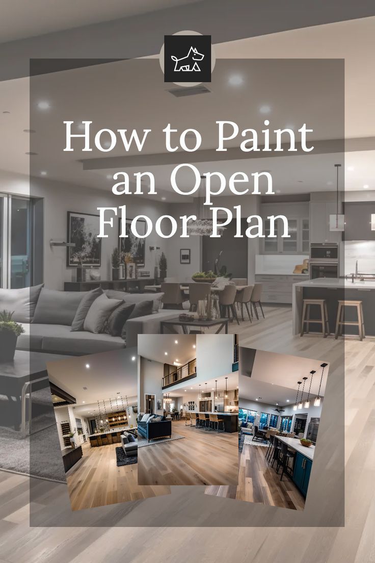 an open floor plan with pictures of furniture and kitchen areas in the background text reads how to paint an open floor plan