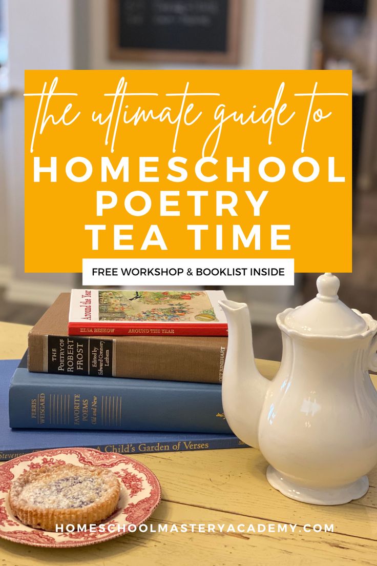 the ultimate guide to homeschool poetry tea time with books and a teapot