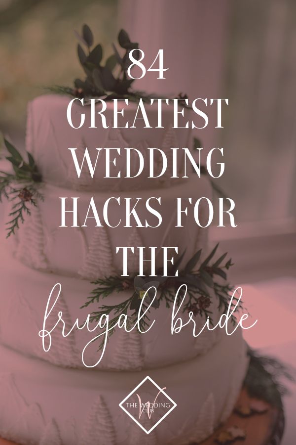 a white wedding cake with greenery on top and the words, 34 greatest wedding hacks for the frugal bride