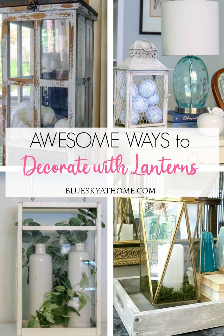 several different pictures with the words, awesome ways to decorate with lanternes on them