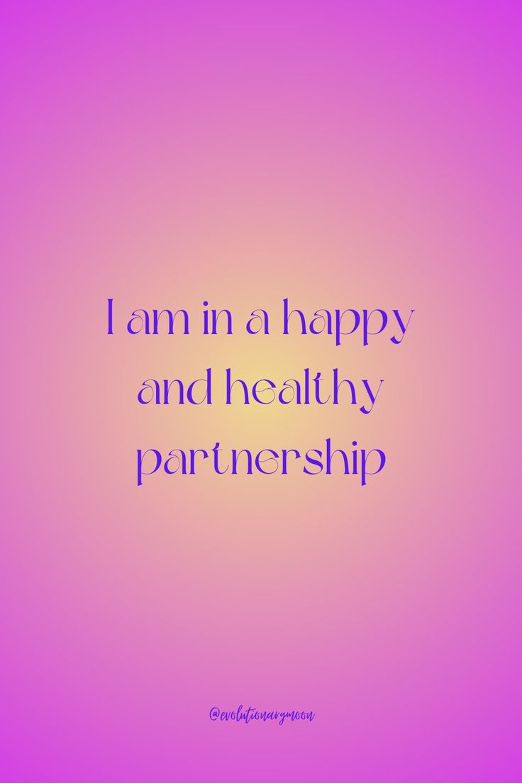 the words i am in a happy and healthy partner