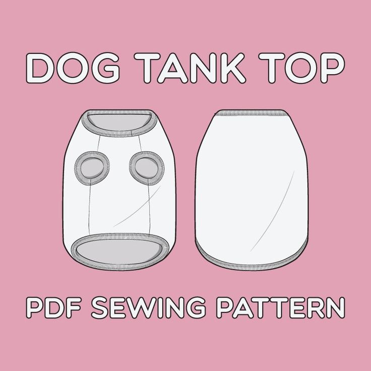 a drawing of a dog tank top with the text,'dog tank top sewing pattern '