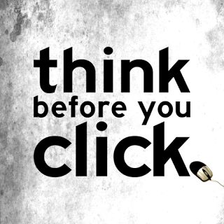 a black and white photo with the words think before you click