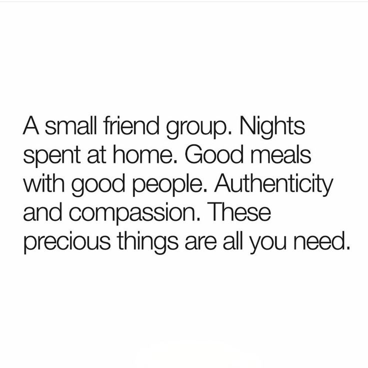 a small friend group nights spent at home good meals with good people authenticity and comparison these precious things are all you need