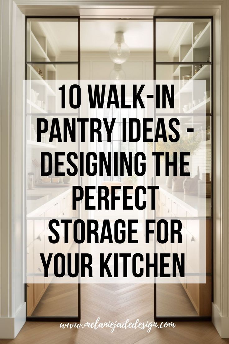 an open pantry with the words 10 walk in pantry ideas designing the perfect storage for your kitchen